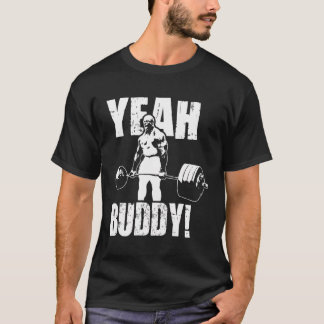 Yeah Buddy - Ronnie Coleman Gym Motivational T-Shirt