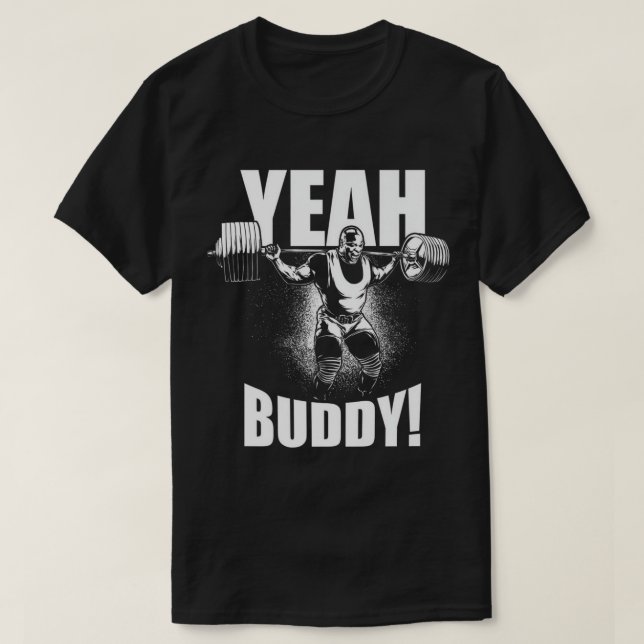 Yeah Buddy - Ronnie Coleman Squat - Gym Motivation T-Shirt (Design Front)