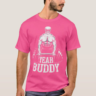 Yeah Buddy Tshirt Novelty Weightlifting Mens Fit