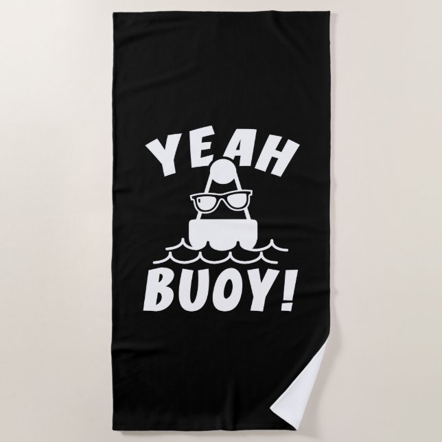 Yeah Buoy Beach Towel (Front)