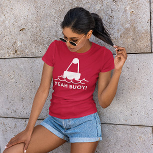 Yeah Buoy! T-Shirt