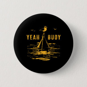 Yeah Buoy Vintage Boat Sailing Sarcastic Beach 6 Cm Round Badge