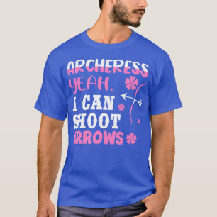 Yeah I Can Shoot Arrows T-Shirt
