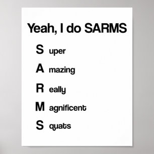 Yeah I Do Sarms Shirt Funny Bodybuilding  Poster