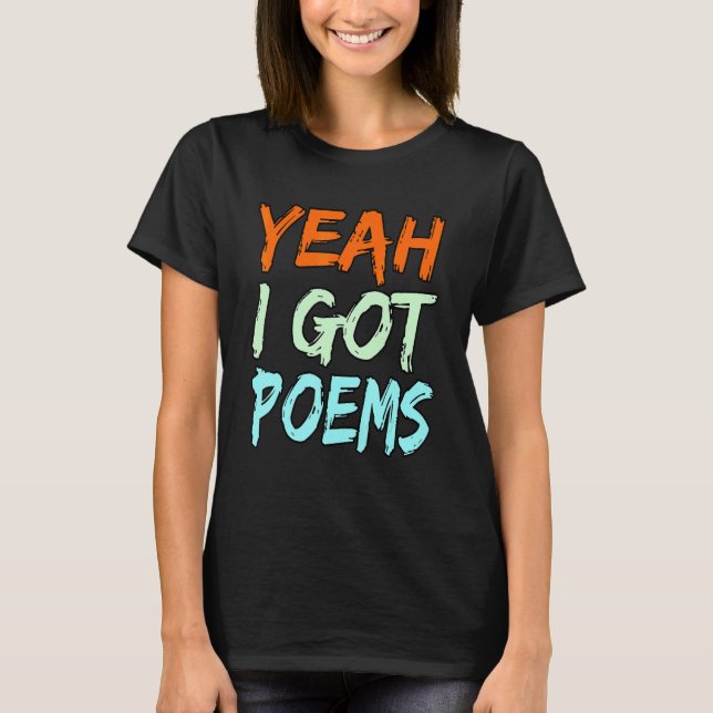 Yeah I Got Poems Poet Writer Author Poetry   Graph T-Shirt (Front)