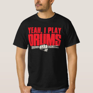 Yeah, I Play Drums T-Shirt