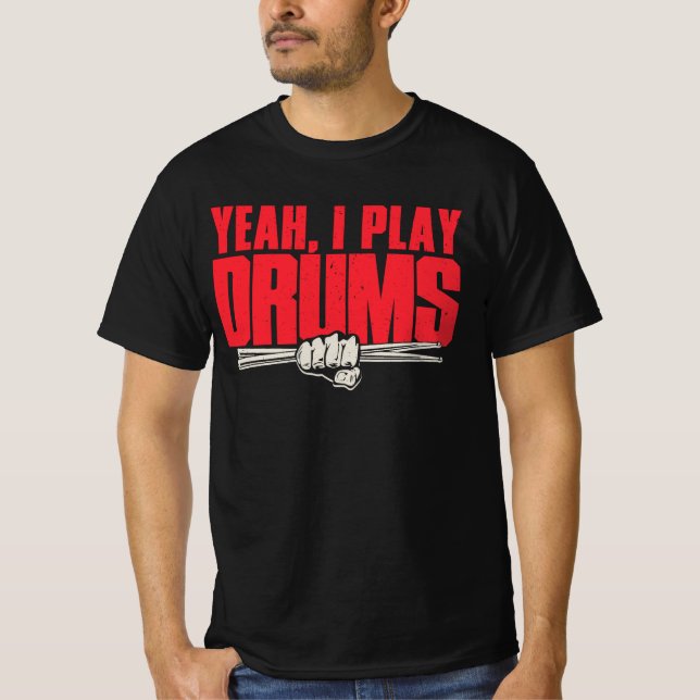 Yeah, I Play Drums T-Shirt (Front)
