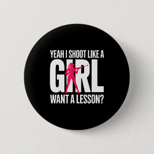 Yeah I Shoot Like A Girl Want A Lesson_ Funny Girl 6 Cm Round Badge