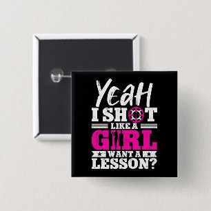 Yeah I Shoot Like A Girl Want A Lesson Girl Hunter 15 Cm Square Badge