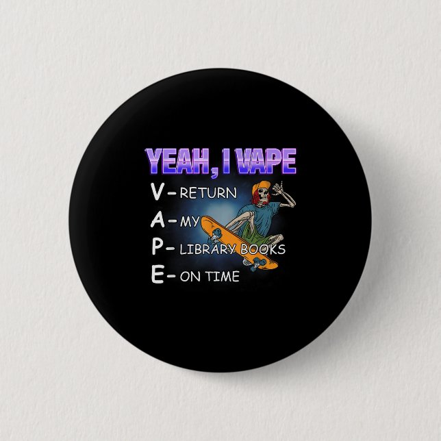 Yeah I Vape Library Books Meme Funny Stupid Absurd 6 Cm Round Badge (Front)