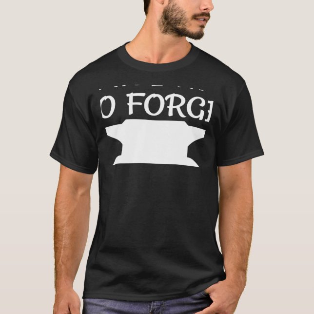 Yeah I Want To Forge  Awesome Blacksmith knife Mak T-Shirt (Front)