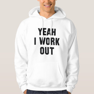 Yeah I Work Out Hoodie