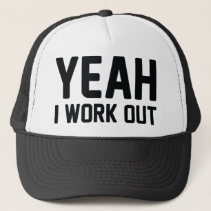 Yeah I Work Out Trucker Hat
