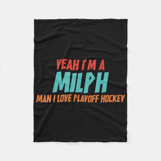 Yeah Im A Milph Man I Love Playoff Hockey  Fleece Blanket (Front)