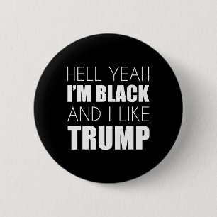 Yeah I'm Black And I Like Trump - Elect Trump 2020 6 Cm Round Badge