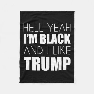 Yeah I'm Black And I Like Trump - Elect Trump 2020 Fleece Blanket