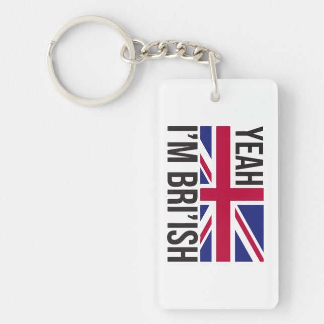 Yeah Im British How Would You Know Meme Key Ring (Front)