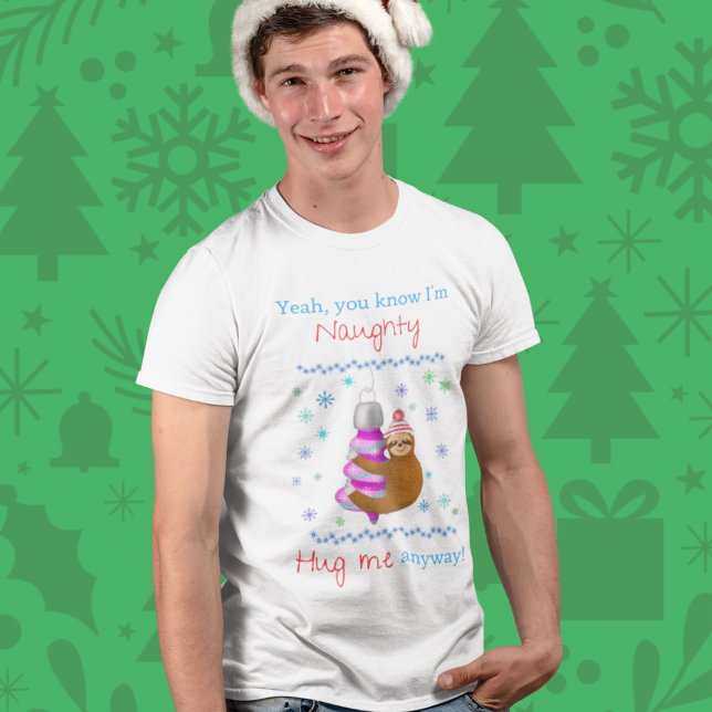 Yeah, I'm Naughty Sloth Hugging Xmas Ornament   T-Shirt (Creator Uploaded)