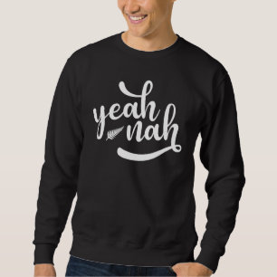 Yeah Nah Kiwi Slang Silver Fern New Zealand Nz Exp Sweatshirt