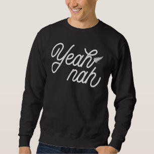 Yeah Nah Kiwi Slang Silver Fern New Zealand Nz Exp Sweatshirt
