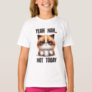 Yeah..nah..Not today T-Shirt