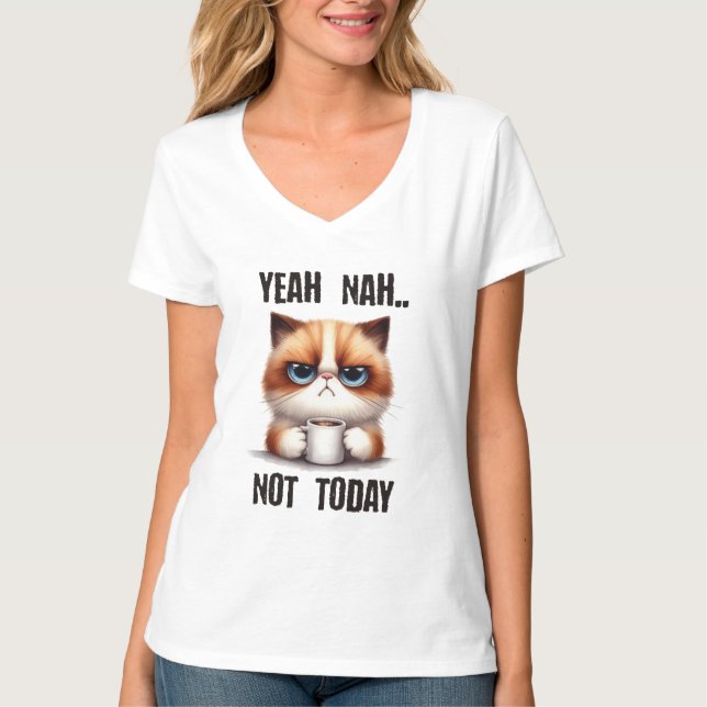 Yeah..nah..Not today T-Shirt (Front)