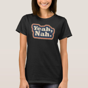 Yeah nah Rainbow pun uncertainty Misunderstanding T-Shirt