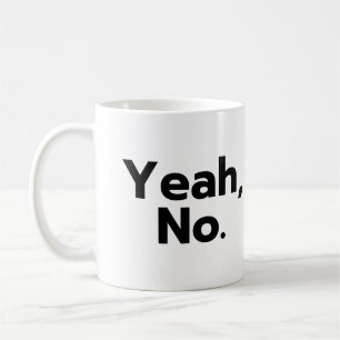 Yeah No Coffee Mug