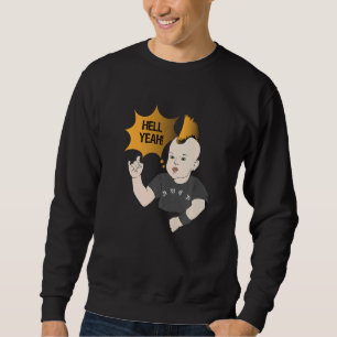 Yeah Punk Baby Heavy Metal   Sweatshirt