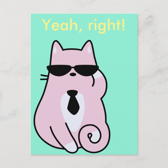 Yeah, right! - Cool Pink Cat Postcard (Front)