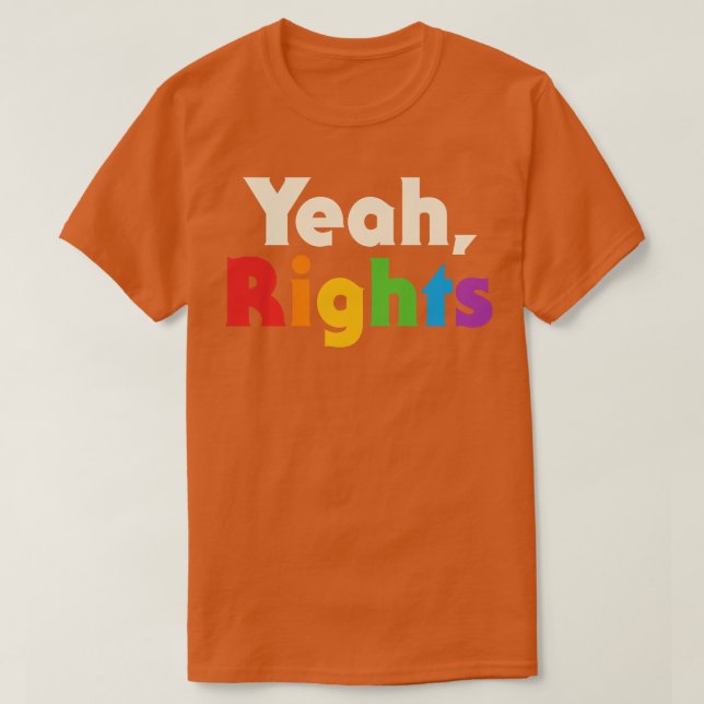 Yeah Rights T-Shirt (Design Front)