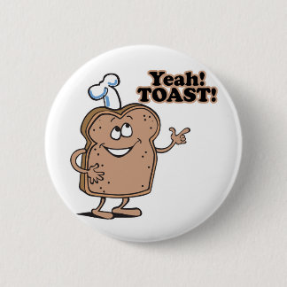 Yeah! TOAST! 6 Cm Round Badge