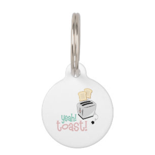 Yeah Toast Pet Tag
