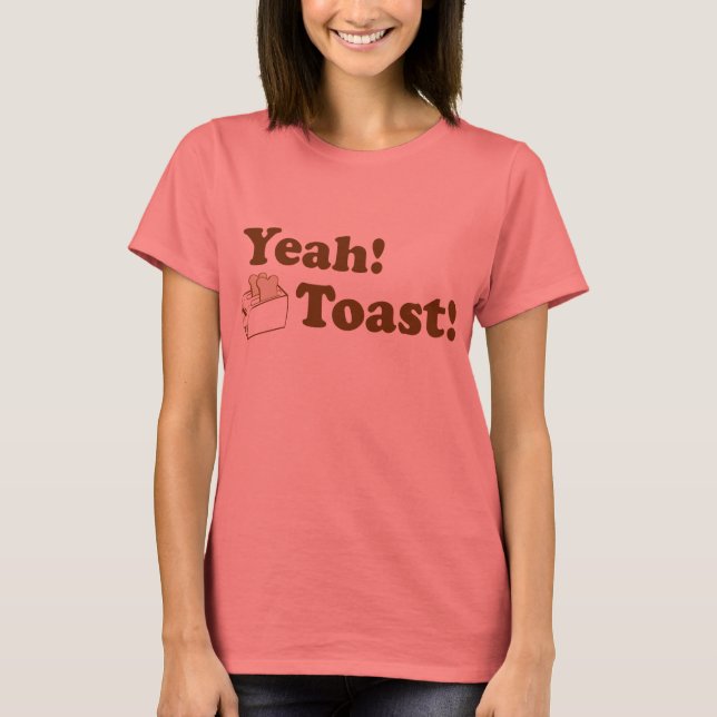 Yeah! Toast! T-Shirt (Front)