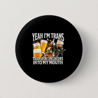 Yeah trans funny unhinged raunchy gen z meme 6 cm round badge