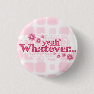 yeah whatever... red & pink button/badge 3 cm round badge