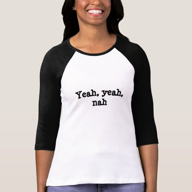 Yeah, yeah, nah T-Shirt (Front)