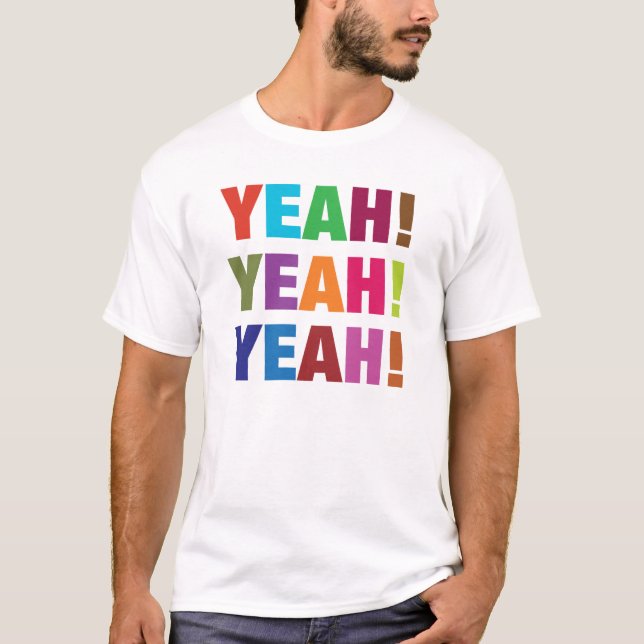 Yeah Yeah Yeah T-Shirt (Front)