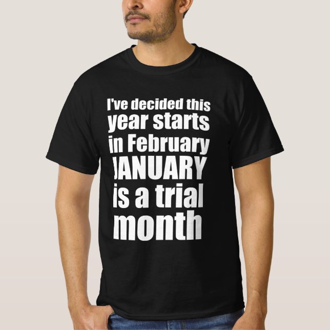Year goal funny quote T-Shirt (Front)