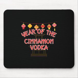 Year Of The Cinnamon Vodka - Funny Chinese New Yea Mouse Pad
