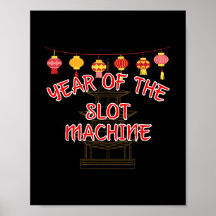 Year Of The Slot Machine - Chinese New Year Gifts  Poster