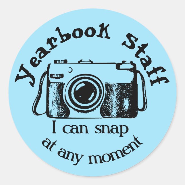 Yearbook Staff - I can snap at any moment Classic Round Sticker (Front)