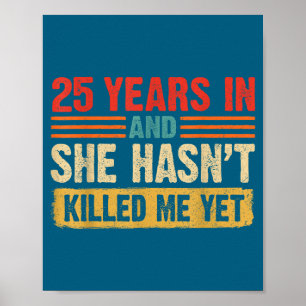 Years 25th Anniversary 25 She Hasn' Poster