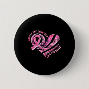 Years And Counting I'm A Survivor Breast Cancer Aw 6 Cm Round Badge