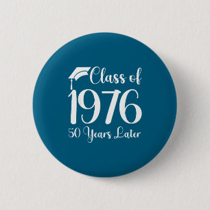 Years Class Reunion 1976 50 Later 6 Cm Round Badge