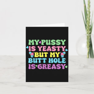 Yeasty Naughty Inappropriate Adult Humor Funny Cri Card