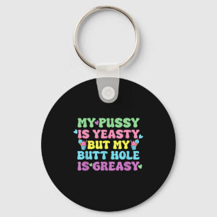 Yeasty Naughty Inappropriate Adult Humor Funny Cri Key Ring