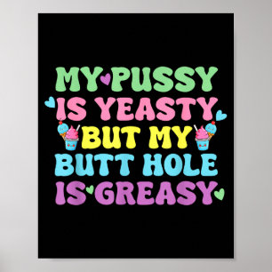 Yeasty Naughty Inappropriate Adult Humor Funny Cri Poster