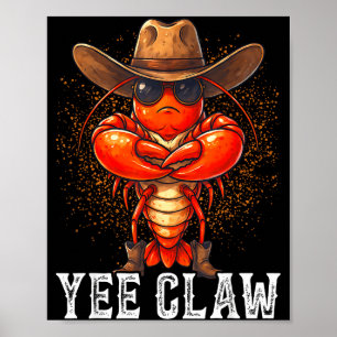 Yee claw funny cowboy crawfish boil cajun seafood poster