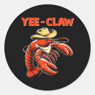 Yee Claw Funny Cowboy Crawfish Cajun Seafood Classic Round Sticker
